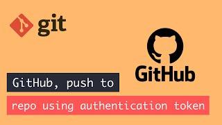 GitHub, push to repo using authentication token