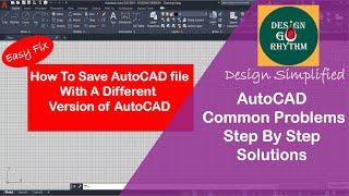 How to save an AutoCAD drawing with a lower Version of AutoCAD