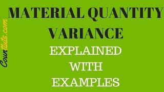 Material Quantity Variance Explained with Examples