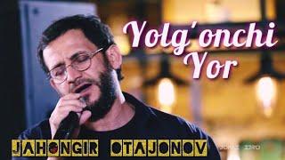 Jahongir Otajonov - Yolg'onchi yor  Жахонгир Отажонов - Ёлгончи ёр