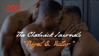 The Chadwick Journals™, EPISODE 202, NIGEL AND VICTOR (CLEAN VERSION)