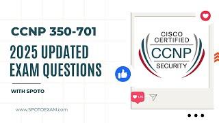 2025 New Cisco CCNP SCOR 350-701 Exam Questions