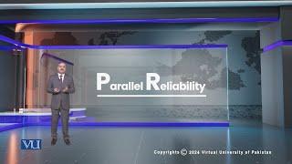 Parallel Reliability | Research Methods in Education | EDU407_Topic198