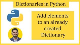 How to Add elements to an already created Python Dictionary | Amit Thinks
