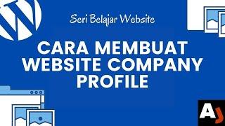 Belajar Cara Membuat Website Company Profile Menggunakan Wordpress dan Elementor