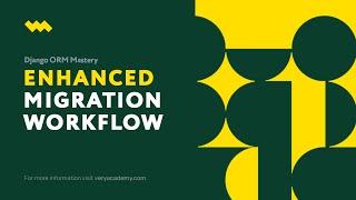 An Enhanced Django Migration Cycle | Django Migrations | Shaping Database Schemas