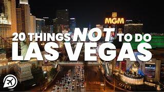 20 THINGS NOT TO DO IN LAS VEGAS