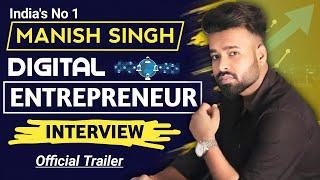 ( Official Trailer ) Exclusive Interview with Manish Singh | Manish Singh Entrepreneur Net worth