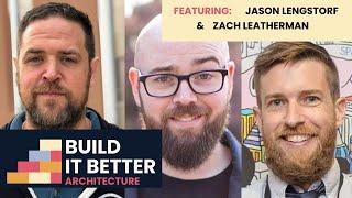 Build IT Better: Architecture ft. Jason Lengstorf & Zach Leatherman