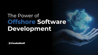 The Power of Offshore Software Development