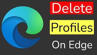 How to delete profile on Microsoft Edge Browser?