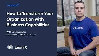LeanIX On-Demand Webinar: How to transform your organization with Business Capabilities