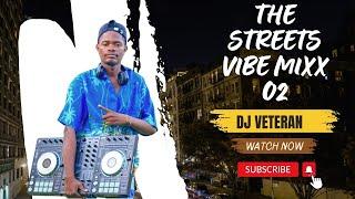 DJ VETERAN - THE STREETS VIBE MIXX 02