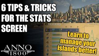 ◀ GETTING THE MOST OF OUT THE STATISTICS SCREEN ▶  6 Tips & Tricks for Anno 1800