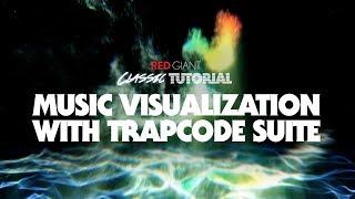 Classic Tutorial | Music Visualization with Trapcode Suite