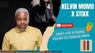 KELVIN MOMO & STIXX|PRIVATE SCHOOL PIANO||FL STUDIO TUTORIAL|2024