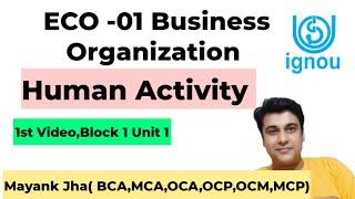 Human Activity ECO 01 | ECO-01 Business Organisation | ECO-01 Business Organization Unit 1| Ignou