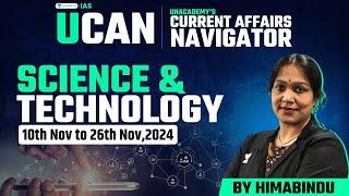 [UCAN] Complete Science & Technology based Current Affairs for UPSC 2025 | Nov’24 - P2 | Himabindu