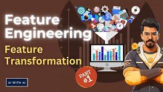 Feature Engineering for Machine Learning| Feature Transformation Part-1| AI with AI |