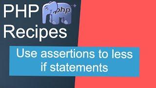 How to use assertions instead of if statements in PHP | PHP Tutorial