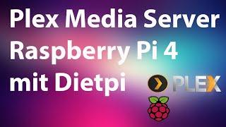 Plex Media Server Raspberry Pi 4 mit Dietpi Tutorial (Deutsch)