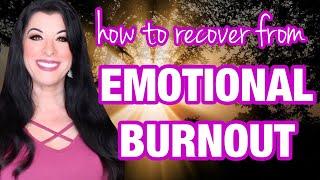 EMOTIONAL BURNOUT - 6 recovery strategies that work / how to cope when you are emotionally exhausted