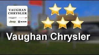 Vaughan Chrysler Dodge Jeep Reviews