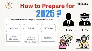 How to Prepare for TCS TPS 2025 ? | Tripura Civil Service Exam 2025 | TPSC TCSbaba