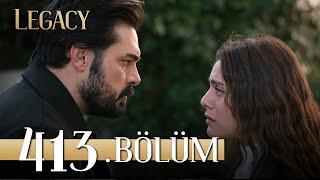 Emanet 413. Bölüm | Legacy Episode 413