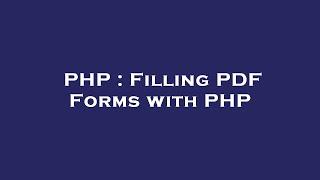 PHP : Filling PDF Forms with PHP