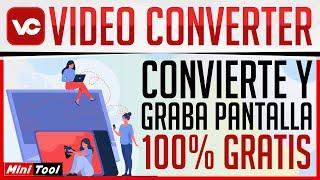 Convierte vídeos y graba pantalla ¡GRATIS! - MiniTool Video Converter