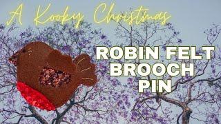 A Kooky Christmas - Robin Felt Brooch Pin