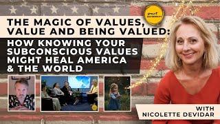 Values: How Subconscious Values Heal You & Impact The World