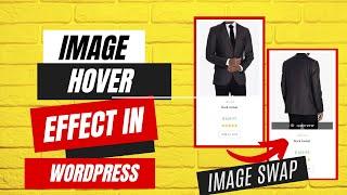 how to Enable Image hover effect in WordPress | Image Hover Effect | Image swap on hover