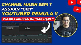 ANTI GAGAL, Channel Masih Sepi? Ini Asupan "Gizi" Youtuber Pemula Yang Wajib Dilakukan Tiap Hari !