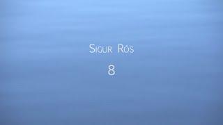 Sigur Rós - 8 (Official Video)