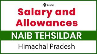 Salary and Allowances of Naib Tehsildar | Himachal Pradesh Naib Tehsildar | HP - NT | HPPSC