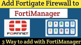 Day-13 | How to Add Fortigate Firewall to Fortimanager | Fortigate Firewall Full Course