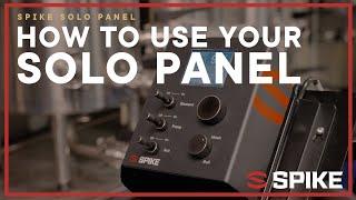 How to Use the Spike Solo Panel