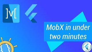 MobX for Flutter In Under 2 Minutes