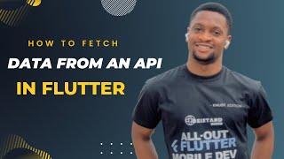 How to Fetch Data From An API In Flutter