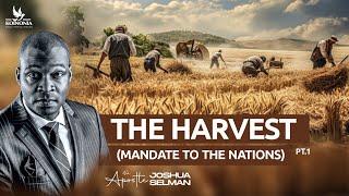 THE HARVEST - PART 1 (MANDATE TO THE NATIONS) ||  LEICESTER-UK || APOSTLE JOSHUA SELMAN