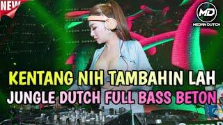 KENTANG NIH TAMBAHIN LAH‼️DJ JUNGLE DUTCH FULL BASS BETON 2024⁉️BUCIN WILAYAH MEDAN DAN SEKITARNYA