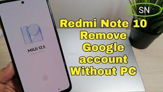 BOOM!!! Xiaomi Redmi Note 10 MIUI 12.5.1 Remove Google Account, Bypass FRP, Without PC.