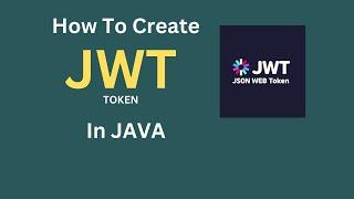 How to Create JWT token in JAVA | Generate JWT token in JAVA | Create JWT Token