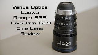 Laowa Ranger S35 17-50mm T2.9 Cine Lens Review with Test Footage!