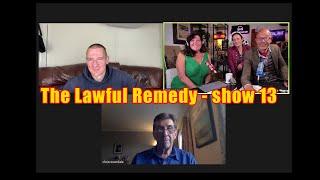 The Lawful Remedy  Show Number 13