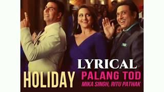 Palang Tod Lyrics | Holiday | Ft. Govinda, Akshay Kumar & Sonakshi Sinha | Lyricarz