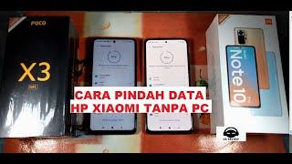 TUTORIAL CARA PINDAH DATA HP XIAOMI KE HP XIAOMI POCOPHONE X3 NFC KE REDMI NOTE 10 PRO DS REVIEW