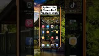 Aplikasi Live Stream Bar2 Pengganti Bling2 New Mod 2023